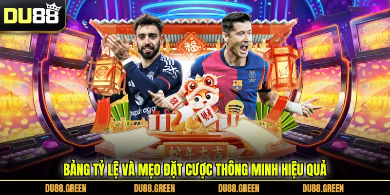 Bảng tỷ lệ và mẹo đặt cược thông minh hiệu quả