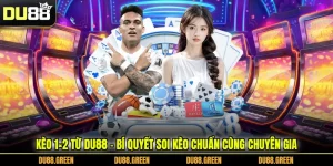 Kèo 1×2 Từ DU88 - Bí Quyết Soi Kèo Chuẩn Cùng Chuyên Gia