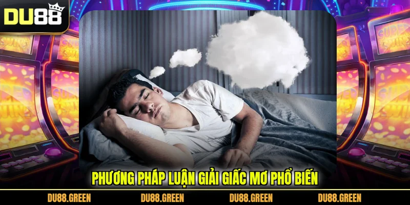 Phương pháp luận giải giấc mơ phổ biến