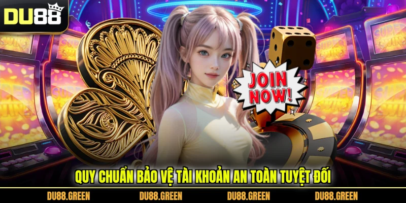 Quy chuẩn bảo vệ tài khoản an toàn tuyệt đối