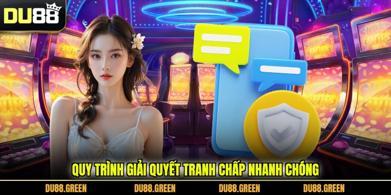 Quy trình giải quyết tranh chấp nhanh chóng
