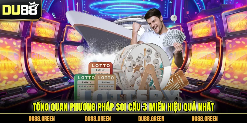 Tổng quan phương pháp soi cầu 3 miền hiệu quả nhất